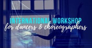 International Workshop For Choreographers & Dancers